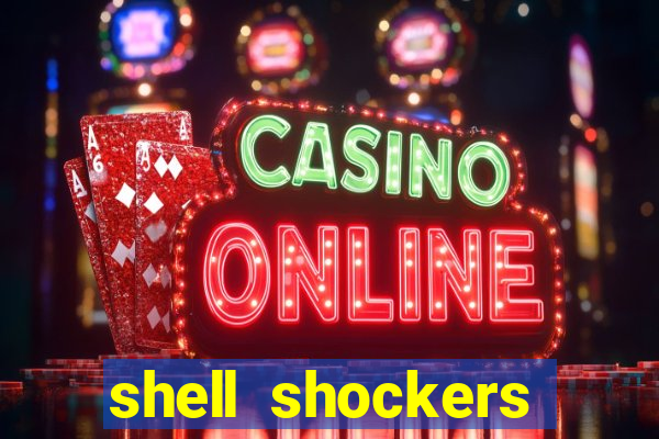 shell shockers unblocked links